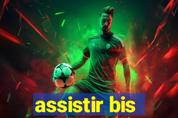 assistir bis